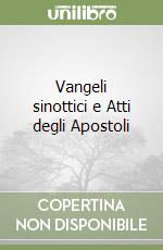 Vangeli sinottici e Atti degli Apostoli