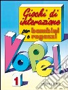 Giochi di interazione per bambini e ragazzi. Vol. 1 libro di Vopel Klaus W.