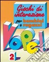 Giochi di interazione per bambini e ragazzi. Vol. 2 libro