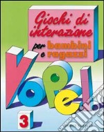 Giochi di interazione per bambini e ragazzi. Vol. 3 libro