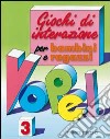 Giochi di interazione per bambini e ragazzi. Vol. 3 libro