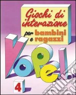 Giochi di interazione per bambini e ragazzi. Vol. 4 libro