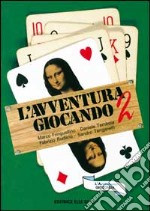 L'avventura giocando. Megagiochi di gruppo, diurni e notturni, tutti provati e collaudati (2)