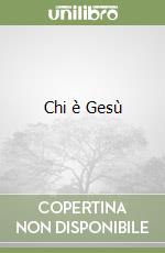 Chi è Gesù libro