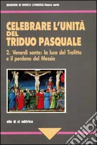 Celebrare l'unità del triduo pasquale (2) libro