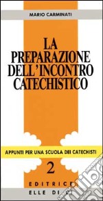 La preparazione dell'incontro catechistico libro