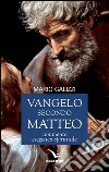 Vangelo secondo Matteo. Commento esegetico-spirituale libro di Galizzi Mario