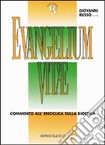 Evangelium vitae. Commento all'enciclica sulla bioetica libro