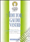 Adiutor gaudii vestri. Miscellanea in onore del cardinale Giovanni Saldarini Arcivescovi di Torino in occasione del suo 70º compleanno libro