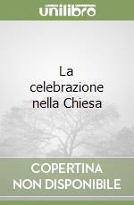 La celebrazione nella Chiesa (1) libro