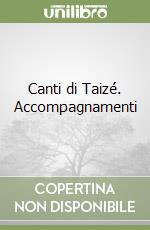 Canti di Taizé. Accompagnamenti libro