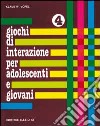 Giochi di interazione per adolescenti e giovani. Vol. 4: Programmazione di vita. Soluzione dei problemi. Cooperazione libro di Vopel Klaus W.