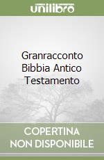 Granracconto Bibbia Antico Testamento libro