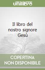 Il libro del nostro signore Gesù libro