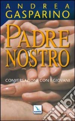 Padre nostro. Conversazioni con i giovani libro