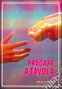 Pregare a tavola