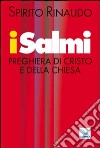 I salmi, preghiera di Cristo e della Chiesa libro