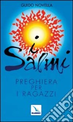 I salmi. Preghiera per i ragazzi