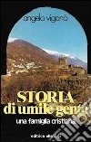 Storia di umile gente. Una famiglia cristiana libro