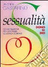 Sessualità, dono di Dio. Conversazioni con i giovani sull'etica sessuale libro