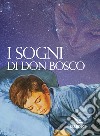 I sogni di don Bosco libro