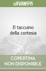 Il taccuino della cortesia libro