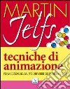 Tecniche di animazione. Per la coesione nel gruppo e un'azione sociale non-violenta libro di Jelfs Martin