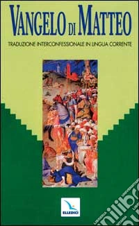 Vangelo di Matteo. Traduzione interconfessionale dal testo greco in lingua corrente libro