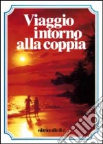 Viaggio intorno alla coppia libro