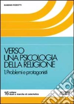 Verso una psicologia della religione. Vol. 1: Problemi e protagonisti libro