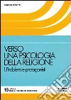 Verso una psicologia della religione. Vol. 1: Problemi e protagonisti libro