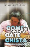 Come si diventa catechista. Io cathechista. Con videocassetta (1) libro