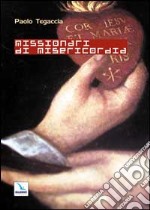 Missionari di misericordia. Con audiocassetta libro