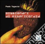 Missionari di misericordia. Con CD Audio libro