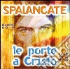 Spalancate le porte a Cristo. Canti per la messa. Con CD libro