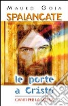 Spalancate le porte a Cristo. Canti per la messa. Con audiocassetta libro