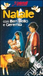 Natale con Ben Bello e Geremia. Con videocassetta libro