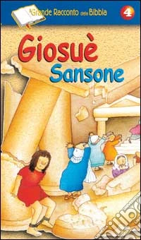 Il Grande racconto della Bibbia. Con videocassetta. Vol. 4: Giosuè-Sansone. libro