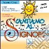 Cantiamo al Signore. Canti per il catechismo e la scuola (5-10 anni) da mimare e gestualizzare. Con CD Audio libro