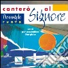 Canterò al Signore. Canti per assemblee liturgiche. Con CD Audio libro