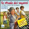 La strada dei ragazzi. Musical per ragazzi preadolescenti con Domenico Savio e Michele Magone. Con CD Audio libro di Frattallone Raimondo