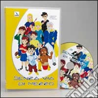 Senza via di mezzo. Canzoni per un'estate in compagnia. Con CD Audio libro