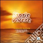 Storie per vivere. Commedia musicale su Domenico Savio, Michele Magone e Laura Vicuña. Con CD Audio