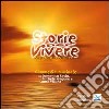 Storie per vivere. Commedia musicale su Domenico Savio, Michele Magone e Laura Vicuña. Con CD Audio libro