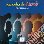 Rapsodia di Natale. Canti popolari. Con CD Audio libro