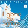 E il giorno del Signore. Canti per la Santa Messa. CD Audio libro