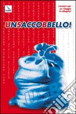 Unsaccobbello! Canzoni per un viaggio in allegria. Con CD Audio libro