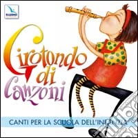 Girotondo di canzoni. Con CD Audio
