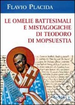 Le Omelie battesimali e mistagogiche di Teodoro di Mopsuestia