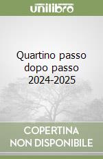 Quartino passo dopo passo 2024-2025 libro